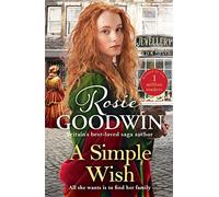 A Simple Wish: A heartwarming and uplifiting saga from bestselling author Rosie Goodwin (Precious Stones)