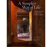 A Simpler Way of Life: Old Farmhouses of New York & New England