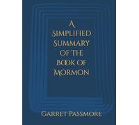 A Simplified Summary of The Book of Mormon