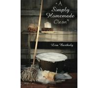 A Simply Homemade Clean: How to Make Your Own Cleaning Products