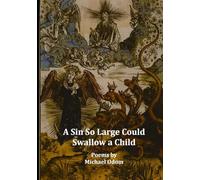 A Sin So Large Could Swallow a Child: Poems