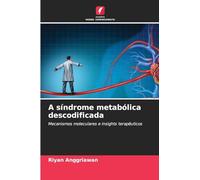 A síndrome metabólica descodificada: Mecanismos moleculares e insights terapêuticos