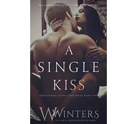 A Single Kiss: 2 (Irresistible Attraction)