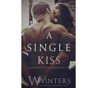 A Single Kiss: 2 (Irresistible Attraction)