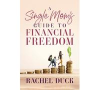 A Single Mom's Guide to Financial Freedom