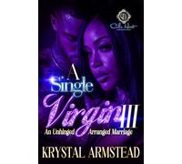 A Single Virgin 3: An Unhinged Arranged Marriage: The Finale