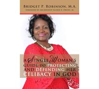 A Single Woman's Guide To Protecting And Defending Her Celibacy in God