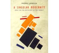 A Singular Modernity: Essay on the Ontology of the Present