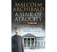 A Sink of Atrocity: Crime in 19th Century Dundee
