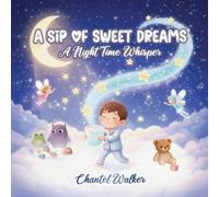 A Sip of Sweet Dreams: A Night Time Whisper