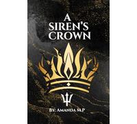 A Sirens Crown: The Siren's Series: 2 (A Siren's Bond)