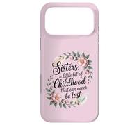 A sister is a little bit of childhood that can never be lost Case for iPhone 17 Pro Max