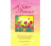 A Sister Is Forever: A Blue Mountain Arts Collection for One of the Most Beautiful People You'll Ever Know