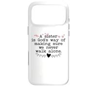 A Sister is God's Way of Making Sure We Never All Alone Case for iPhone 17 Pro Max