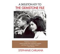 A Skeleton Key to the Gemstone File: Summary of Bruce Roberts' Gemstone File Letters