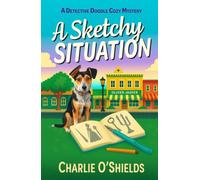A Sketchy Situation: A Detective Doodle Cozy Mystery: 1