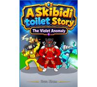 A Skibidi toilet Story: The Violet Anomaly