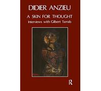 A Skin for Thought: Interviews with Gilbert Tarrab on Psychology and Psychoanalysis