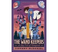 A Sky Full of Dragons: 1 (The Wand Keepers)
