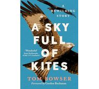 A Sky Full of Kites: A Rewilding Story
