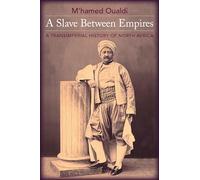 A Slave Between Empires - A Transimperial History of North Africa