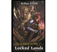 A Slave in the Locked Lands (The Weirdest Noob LitRPG)