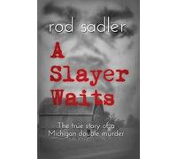 A Slayer Waits: The true story of a Michigan double murder