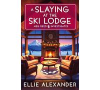 A Slaying at the Ski Lodge: 2 (Meg Reed Investigates)