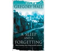A SLEEP AND A FORGETTING: A Tense Psychological Mystery About a Disappearance and Buried Childhood Trauma