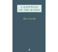 A Sleepwalk on the Severn by Alice Oswald - 9780571247561