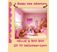 A Sleepy Time Adventure - Nellie & Boo Boo - Go To Halloween-Town