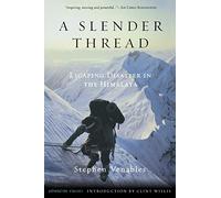 A Slender Thread: Escaping Disaster in the Himalaya: Escaping Disaster in the Himalayas (Adrenaline)