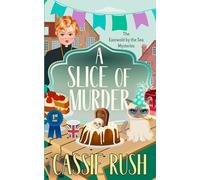 A Slice of Murder: A British Cozy Mystery (Eastwold by the Sea Cosy Mystery Series)
