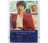 A Slight and Delicate Creature: The Memoirs of Margaret Cook