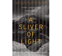 A Sliver of Light: Three Americans Imprisoned in Iran