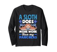A Sloth Does More Work Than My Pancreas Diabetes Diabetic Long Sleeve T-Shirt
