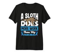 A Sloth Does More Work Than My Pancreas Diabetes Diabetic Premium T-Shirt