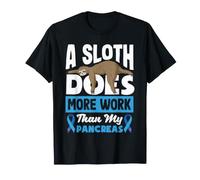 A Sloth Does More Work Than My Pancreas Diabetes Diabetic T-Shirt