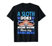A Sloth Does More Work Than My Pancreas Diabetes Diabetic T-Shirt