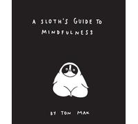 A Sloth's Guide to Mindfulness