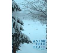 A Slow Cold Death