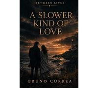 A Slower Kind of Love (Between Lives)