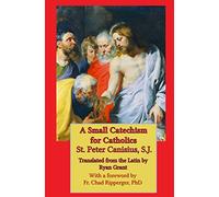 A Small Catechism for Catholics