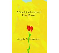 A Small Collection of Love Poems (Letters to the Afterlife)