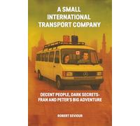 A Small International Transport Company: Decent People, Dark Secrets - Fran and Peter’s Strange Adventure