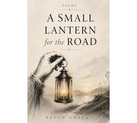 A SMALL LANTERN FOR THE ROAD