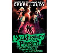 A Small Matter of Impending Catastrophe – Skulduggery Pleasant universe – Harper Collins Publishers