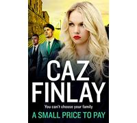 A Small Price to Pay: The brand new action-packed gangland thriller from the bestselling author of the Bad Blood series