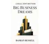 A Small Town Boy With Big Business Dreams