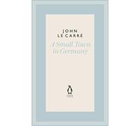 A Small Town in Germany (The Penguin John le Carré Hardback Collection)